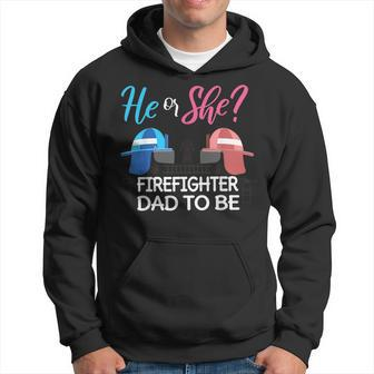 Mens Gender Reveal He Or She Dad To Be Firefighter Future Father Hoodie - Seseable
