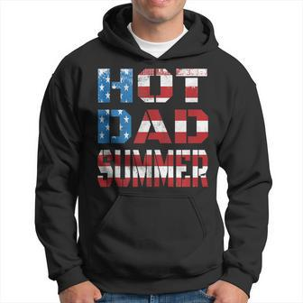 Mens Hot Dad Summer Funny Father Patriotic Usa Flag July 4Th Hoodie - Seseable