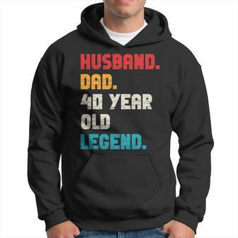 Mens Husband Dad 40-Year-Old Legend 40Th Birthday For Him Hoodie - Seseable