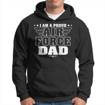 Mens I Am A Proud Air Force Dad Patriotic Pride Military Father Hoodie - Seseable