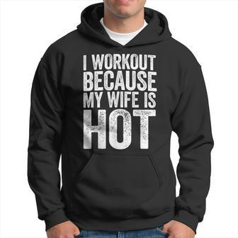 Mens I Workout Because My Wife Is Hot Gym Gift Men Hoodie Graphic Print Hooded Sweatshirt - Seseable