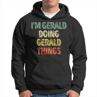 Mens Im Gerald Doing Gerald Things Personalized First Name Hoodie - Seseable
