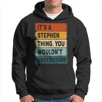 Mens Its A Stephen Thing - Stephen Name Personalized Hoodie - Seseable
