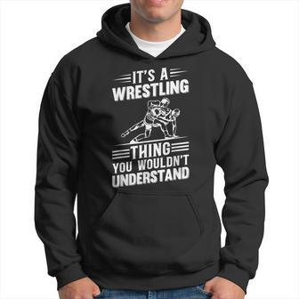 Mens Its A Wrestling Thing You Wouldnt Understand - Wrestling Hoodie - Seseable