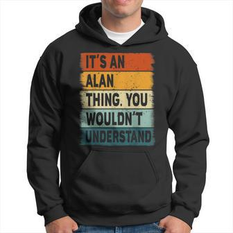 Mens Its An Alan Thing - Alan Name Personalized Hoodie - Thegiftio UK