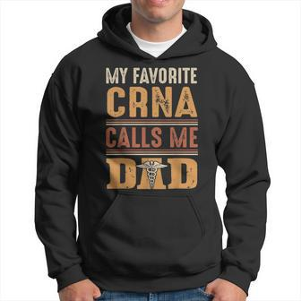 Mens My Favorite Crna Calls Me Dad T Best Fathers Day Gifts Hoodie - Seseable