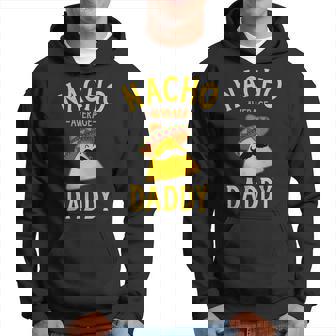 Mens Nacho Average Daddy For Cinco De Mayo Dad And Fathers Day Hoodie - Thegiftio UK