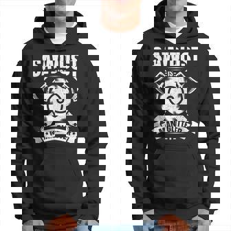 Mens Sawdust Is Man Glitter Woodworking Fathers Day Gift Hoodie | Mazezy