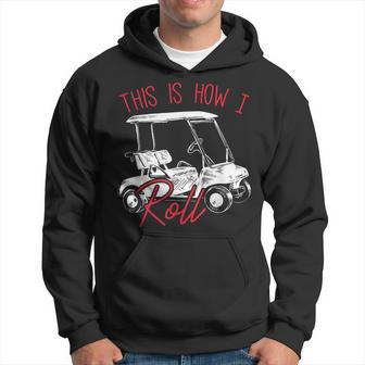 Mens This Is How I Roll Funny Golfer Men Hoodie Graphic Print Hooded Sweatshirt - Seseable