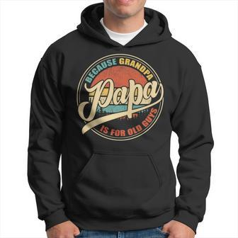 Mens Vintage Retro Dad Gifts Papa Because Grandpa Is For Old Guys V2 Hoodie - Seseable