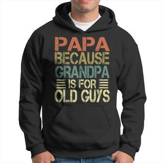 Mens Vintage Retro Dad Gifts Papa Because Grandpa Is For Old Guys V3 Hoodie - Seseable