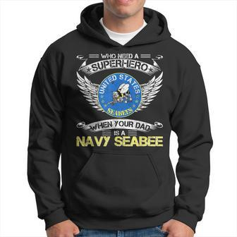 Mens Who Need A Superhero When Your Dad Is A Us Seabee Veteran Men Hoodie Graphic Print Hooded Sweatshirt - Seseable