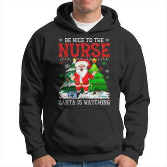 Merry Nurse Christmas Be Nice To The Nurse Santa Is Watching Men Hoodie Graphic Print Hooded Sweatshirt - Thegiftio UK