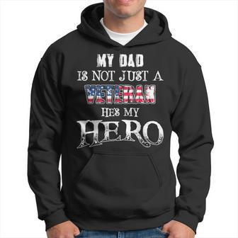 Military Family - My Dad Is Not Just A Veteran Hes Hero Hoodie - Seseable