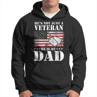 Military | Retirement | Hes Not Just A Veteran He Is My Dad Hoodie | Mazezy