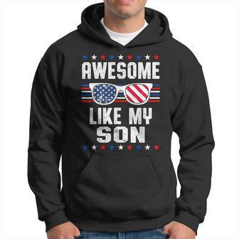 Mom Dad Quote Awesome Like My Son Happy Fathers Day Family Gift For Mens Hoodie | Mazezy