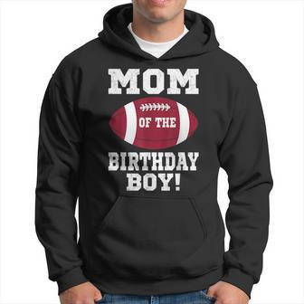 Mom Of The Birthday Boy Football Lover Vintage Retro Hoodie - Seseable