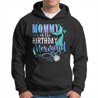 Mommy Of The Birthday Mermaid Family Matching Party Squad Hoodie - Seseable