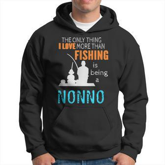 More Than Love Fishing Nonno Italy Italian Grandpa Gift For Mens Hoodie | Mazezy