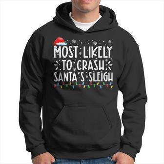 Most Likely To Crash Santas Sleigh Funny Christmas Holiday Men Hoodie Graphic Print Hooded Sweatshirt - Seseable