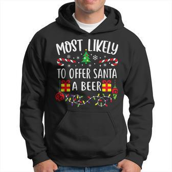 Most Likely To Offer Santa A Beer Funny Drinking Christmas V5 Men Hoodie Graphic Print Hooded Sweatshirt - Thegiftio UK