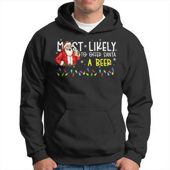 Most Likely To Offer Santa A Beer Funny Drinking Christmas V5 Men Hoodie Graphic Print Hooded Sweatshirt - Seseable