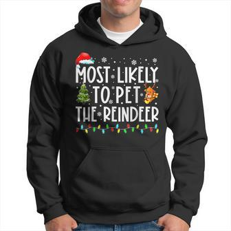 Most Likely To Pet The Reindeer Funny Christmas Family V2 Men Hoodie Graphic Print Hooded Sweatshirt - Seseable