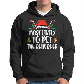 Most Likely To Pet The Reindeer Funny Christmas Holiday Xmas Men Hoodie Graphic Print Hooded Sweatshirt - Seseable