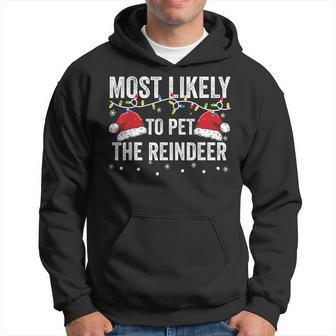 Most Likely To Pet The Reindeer Funny Christmas V10 Men Hoodie Graphic Print Hooded Sweatshirt - Seseable