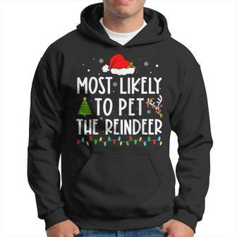 Most Likely To Pet The Reindeer Xmas Family Pajama Christmas Men Hoodie Graphic Print Hooded Sweatshirt - Seseable