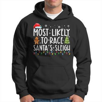 Most Likely To Race Santas Sleigh Family Christmas Pajamas Men Hoodie Graphic Print Hooded Sweatshirt - Thegiftio UK