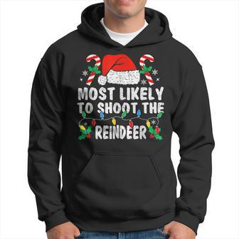 Most Likely To Shoot The Reindeer Family Matching Christmas Men Hoodie Graphic Print Hooded Sweatshirt - Seseable
