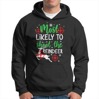 Most Likely To Shoot The Reindeer Funny Holiday Christmas Men Hoodie Graphic Print Hooded Sweatshirt - Seseable
