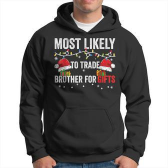 Most Likely To Trade Brother For Christmas Family Pajamas Men Hoodie Graphic Print Hooded Sweatshirt - Seseable