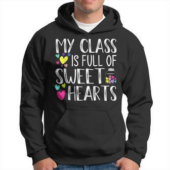 My Class Is Full Of Sweethearts Teacher Funny Valentines Day V2 Hoodie - Seseable