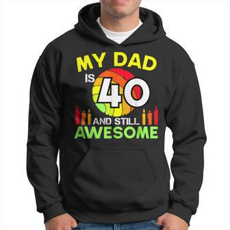 My Dad Is 40 And Still Awesome Vintage 40Th Birthday Father Hoodie - Seseable
