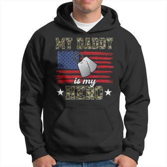 My Daddy Is My Hero Military Dad American Flag Army Proud Ar Hoodie - Seseable
