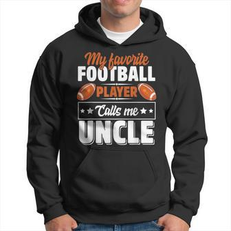 My Favorite Football Player Calls Me Uncle Fathers Day Cute Hoodie | Mazezy