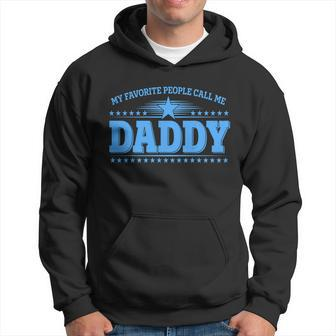 My Favorite People Call Me Daddy Father Dad Hoodie - Monsterry