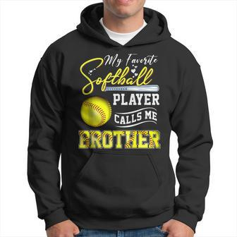 My Favorite Softball Player Calls Me Brother Fathers Day Hoodie - Thegiftio UK