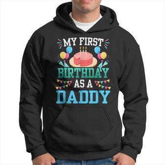 My First Birthday As A Daddy Dad Father Party Papa Fathers Hoodie | Mazezy DE