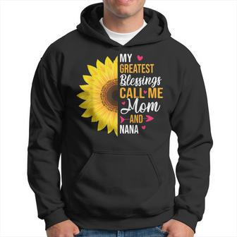 My Greatest Blessings Call Me Mom And Nana Mothers Day Hoodie | Mazezy
