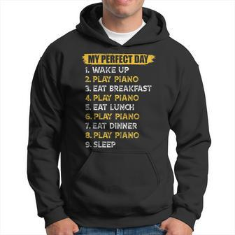 My Perfect Day Funny Piano Player Piano Pianist Keyboardist Hoodie - Seseable