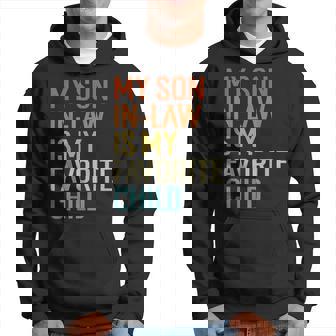 My Son In Law Is My Favorite Child Funny Family Humor Retro Hoodie - Thegiftio