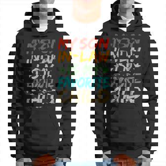 My Son In Law Is My Favorite Child Funny Family Matching Hoodie - Thegiftio UK