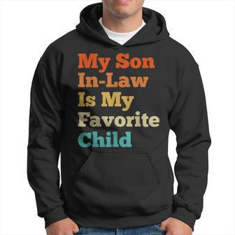 My Son In Law Is My Favorite Child Funny Family Mother Dad Hoodie | Mazezy