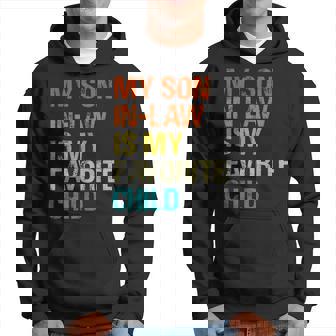 My Son In Law Is My Favorite Child Retro Funny Family Humor Hoodie | Mazezy