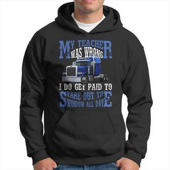 My Teacher Was Wrong Trucker Funny Hoodie - Monsterry AU