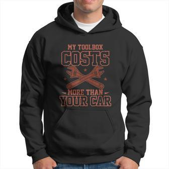 My Toolbox Costs More Than Your Car Funny Mechanic Hoodie - Monsterry AU