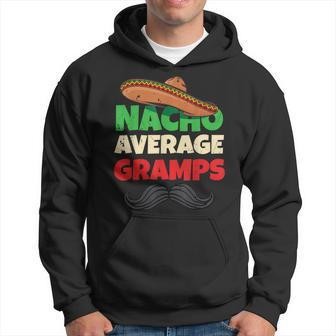 Nacho Average Gramps Usa Grandpa Grandfather American Gramps Hoodie | Mazezy